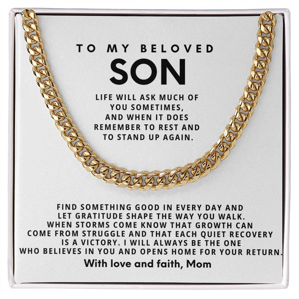 To my beloved Son, I will always be the one who believes in you and opens home for your return