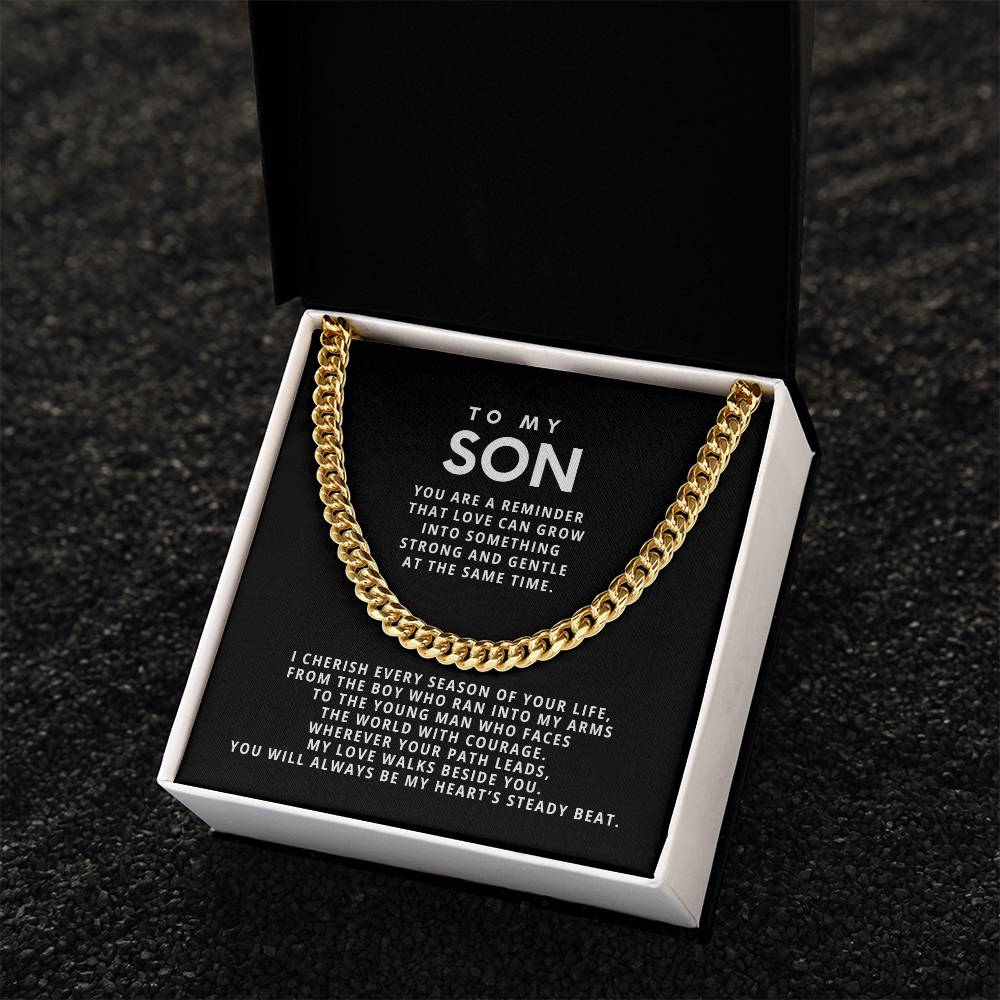 To my Son, You are a reminder that love can grow into something strong and gentle