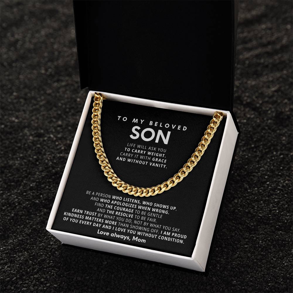To my Son,I am proud of you every day and I love you without condition