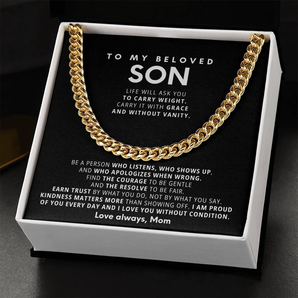 To my Son,I am proud of you every day and I love you without condition