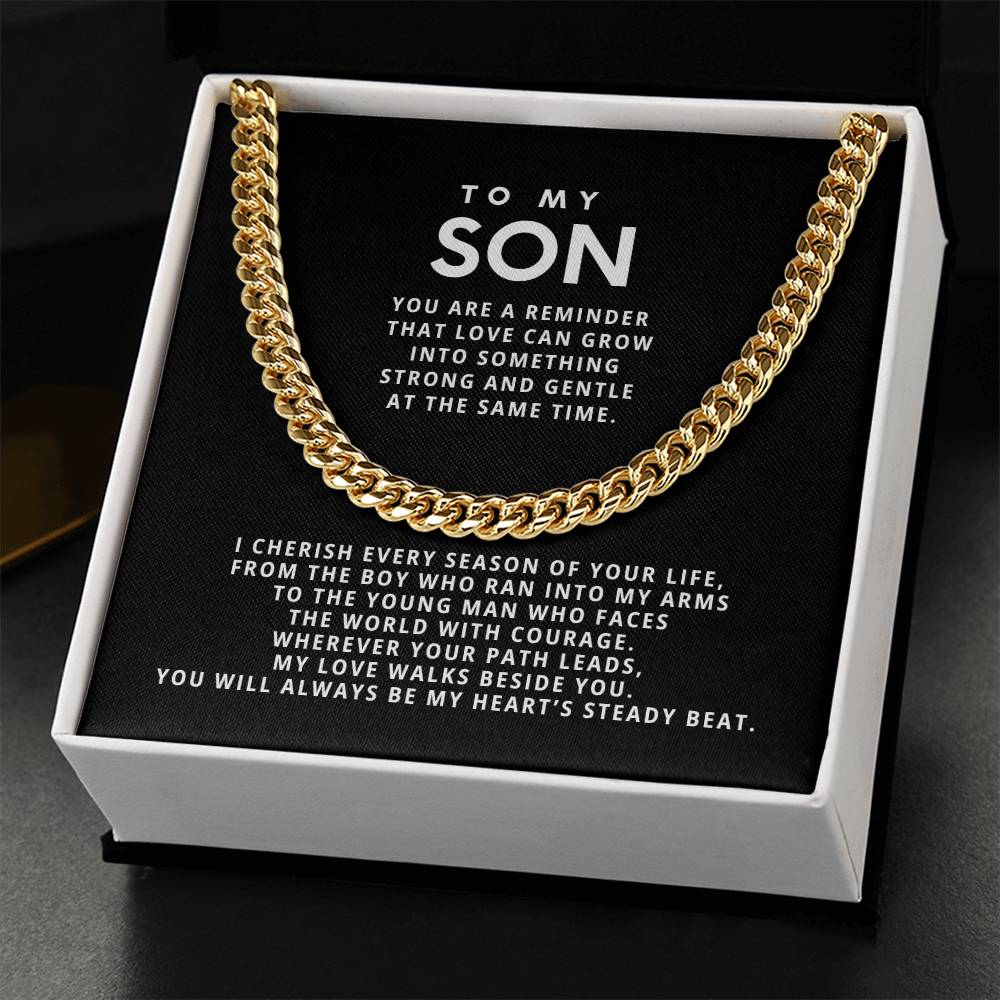 To my Son, You are a reminder that love can grow into something strong and gentle