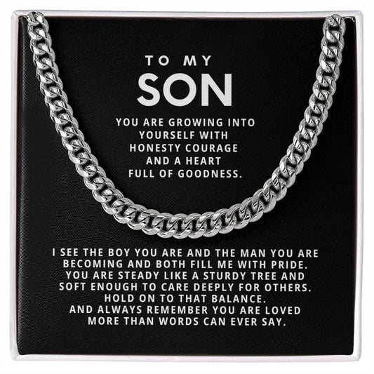 To my son, You are growing into yourself with honesty courage