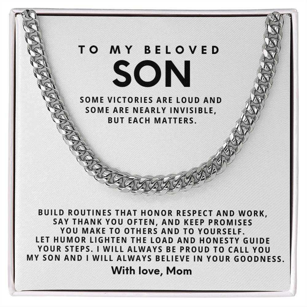 To my beloved Son, I will always be proud to call you my son and I will always believe in your goodness