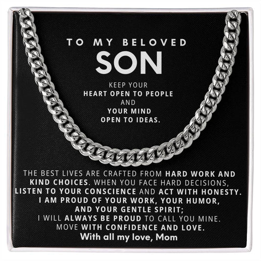 To my son, Keep your heart open to people and your mind open to ideas