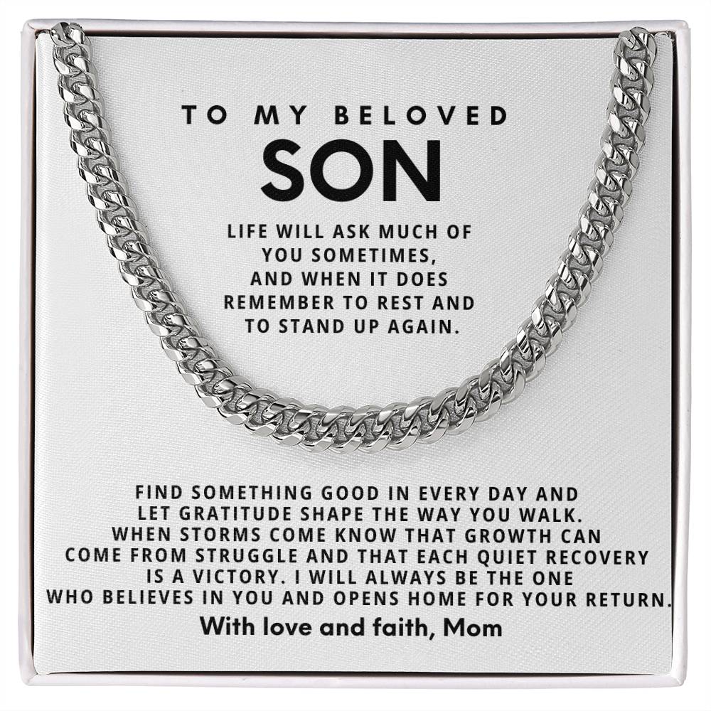 To my beloved Son, I will always be the one who believes in you and opens home for your return