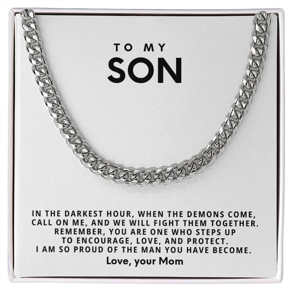 To my Son, when the demons come, call on me, and we will fight them together