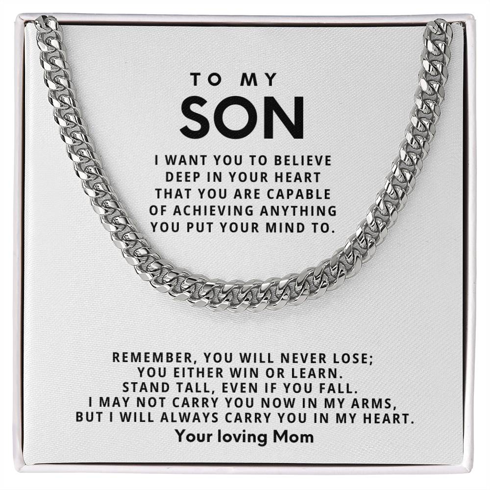 To my Son, Remember, you will never lose; you either win or learn