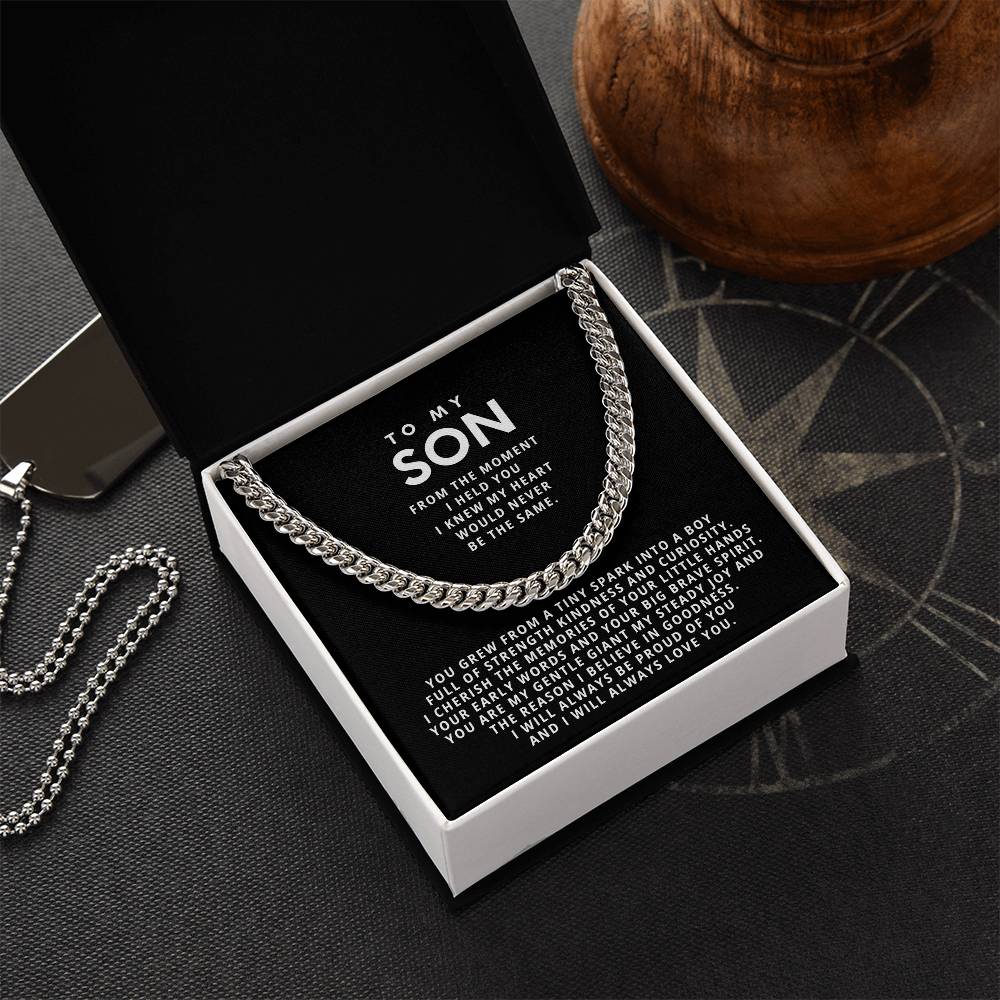 To my son, From the moment I held you I knew my heart would never be the same.