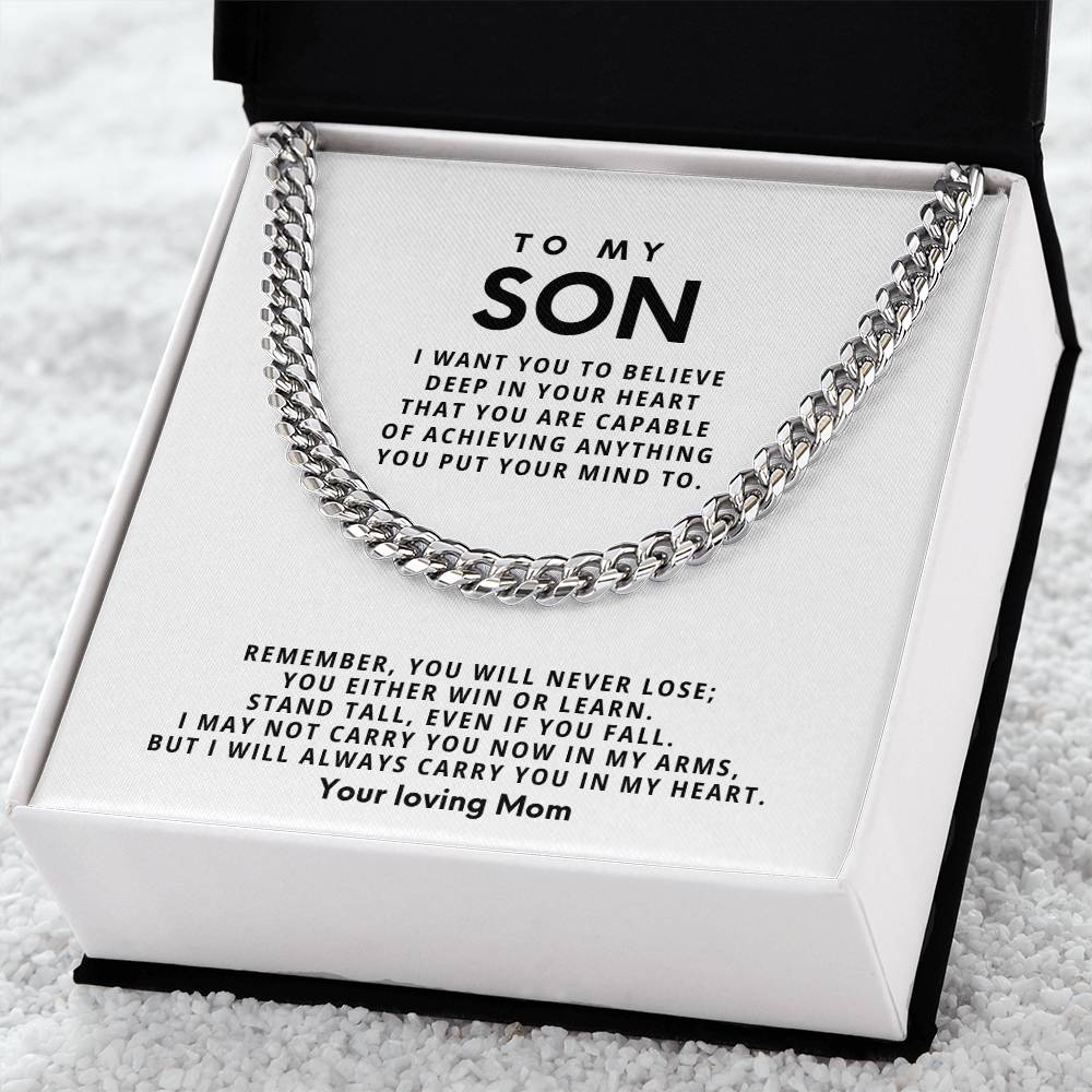 To my Son, Remember, you will never lose; you either win or learn