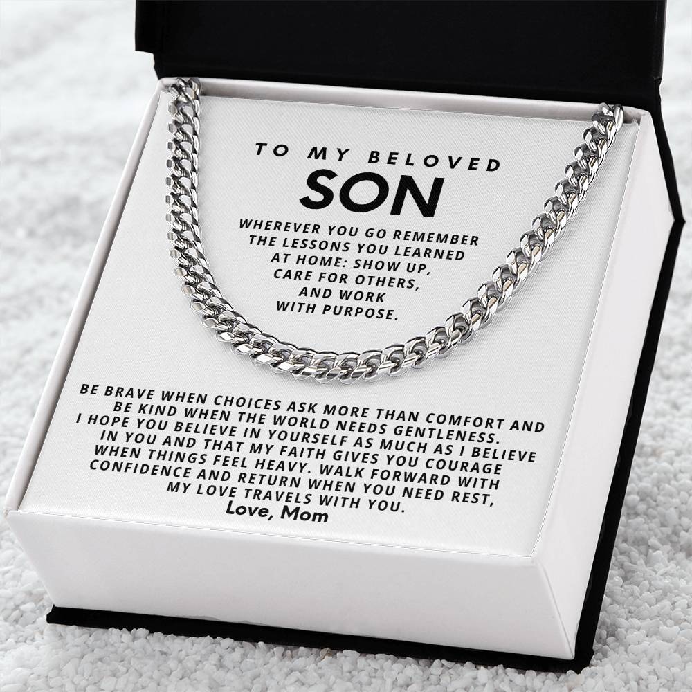 To my beloved Son, Walk forward with confidence and return when you need rest