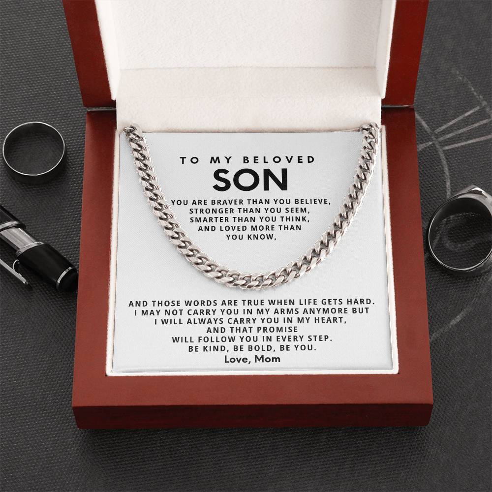 To my beloved son, Be kind, be bold, be you