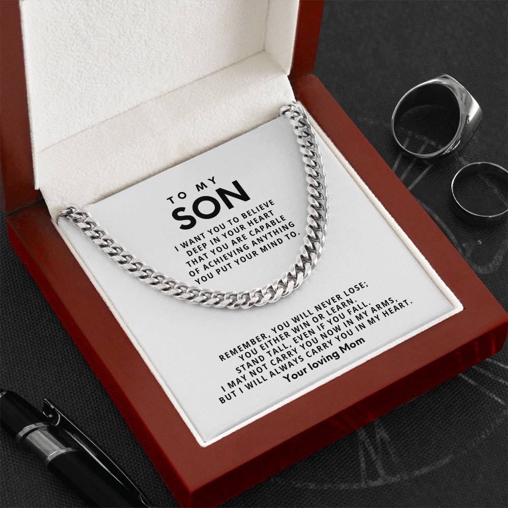 To my Son, Remember, you will never lose; you either win or learn