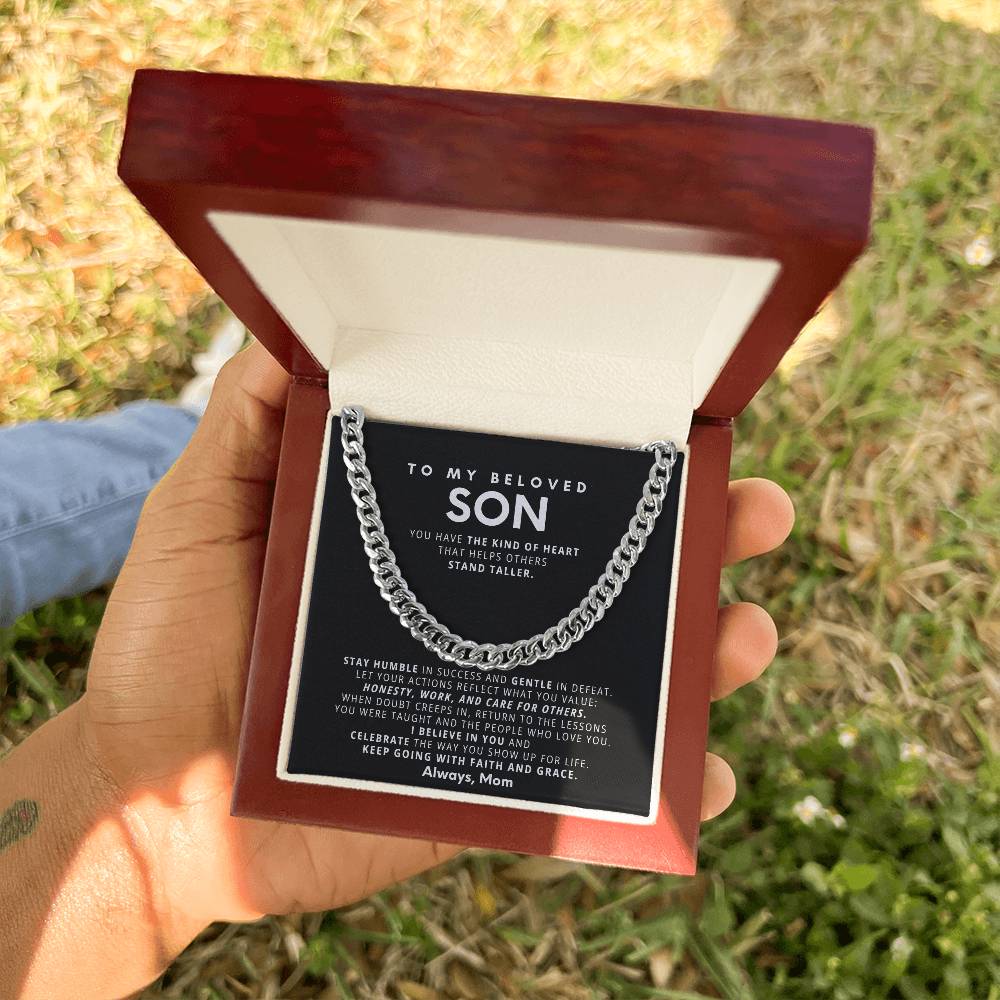 To my son, You have the kind of heart that helps others stand taller