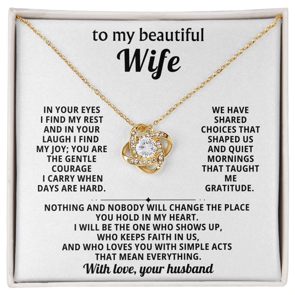 To my beautiful wife, In your eyes I find my rest and in your laugh I find my joy