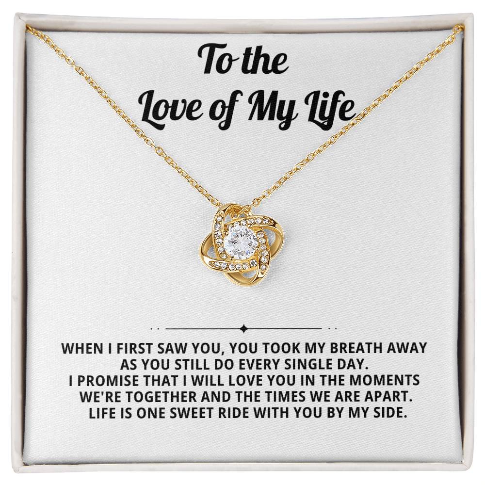 To the Love of My Life, you took my breath away