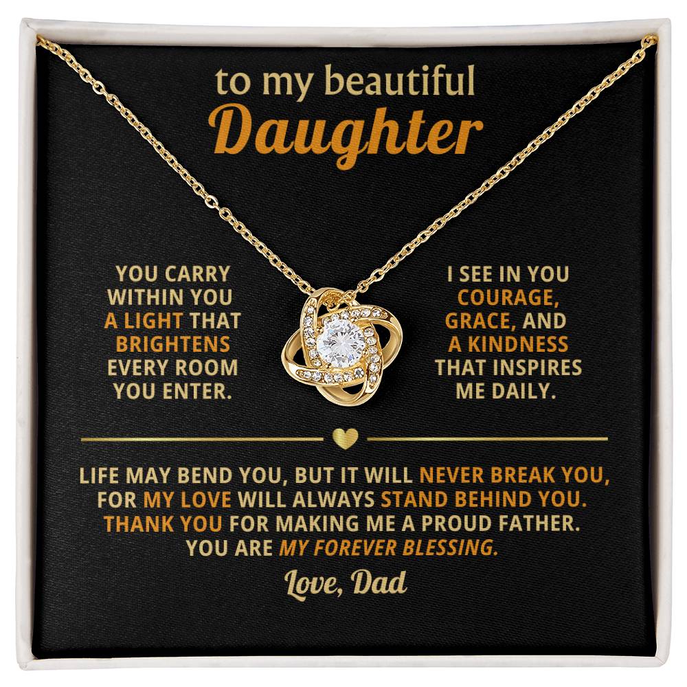 To my beautiful Daughter - my love will always stand behind you