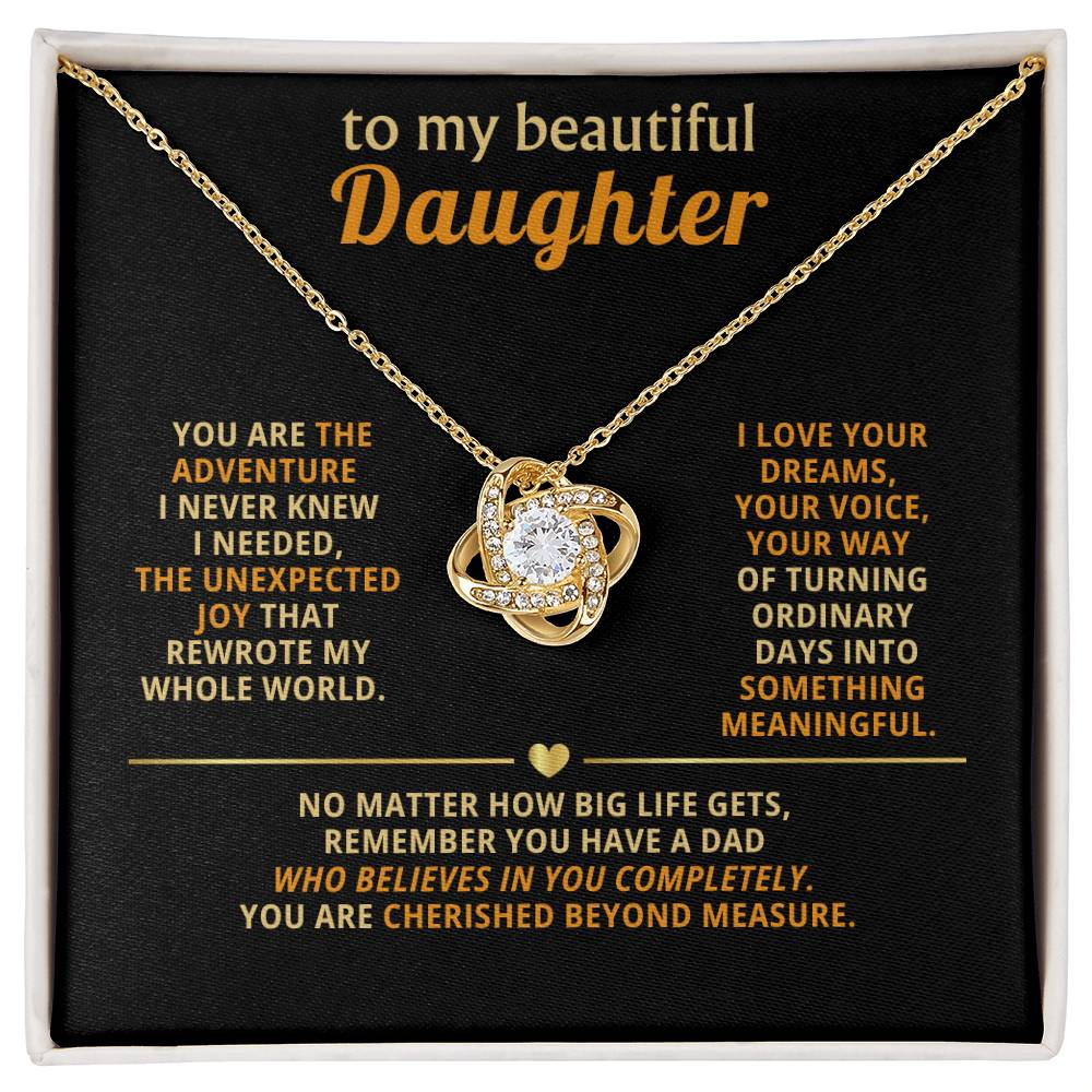 To my beautiful Daughter, You are the adventure I never knew I needed