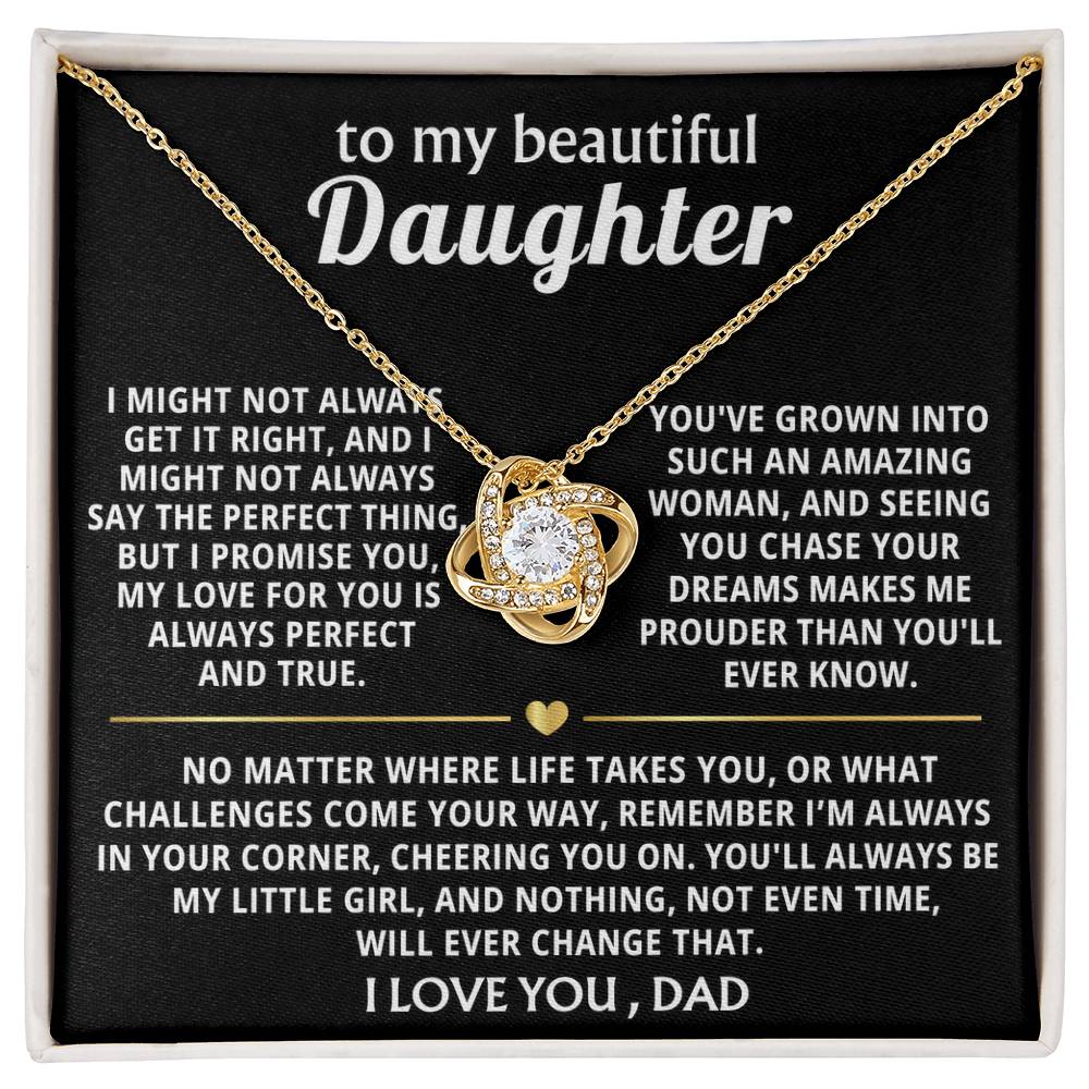 To My Beautiful Daughter, You'll always be my little girl.