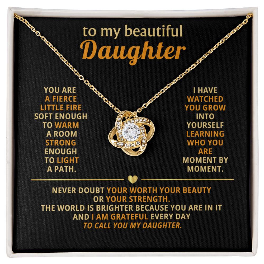 To my beautiful Daughter, You are a fierce little fire