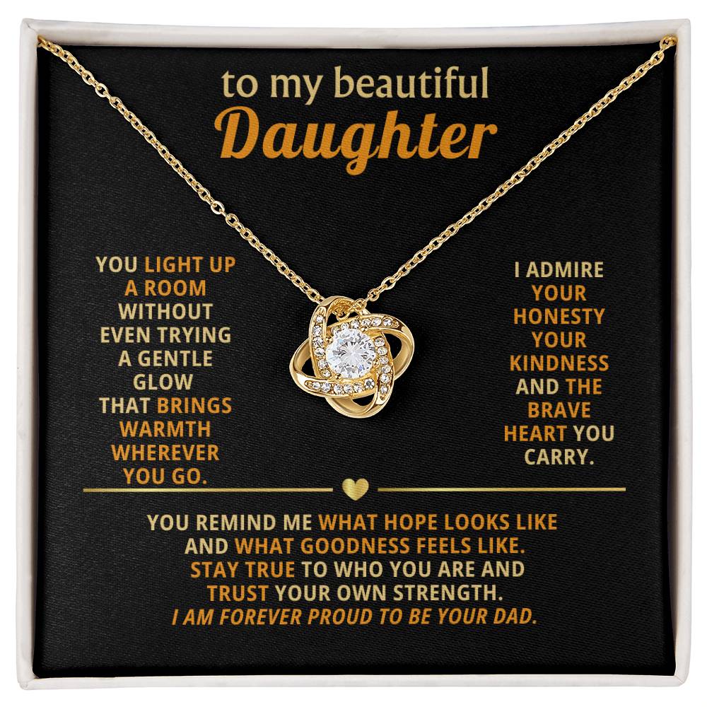 To my beautiful Daughter, You light up a room without even trying