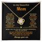 To My Mom, You are the person who held me before I had words
