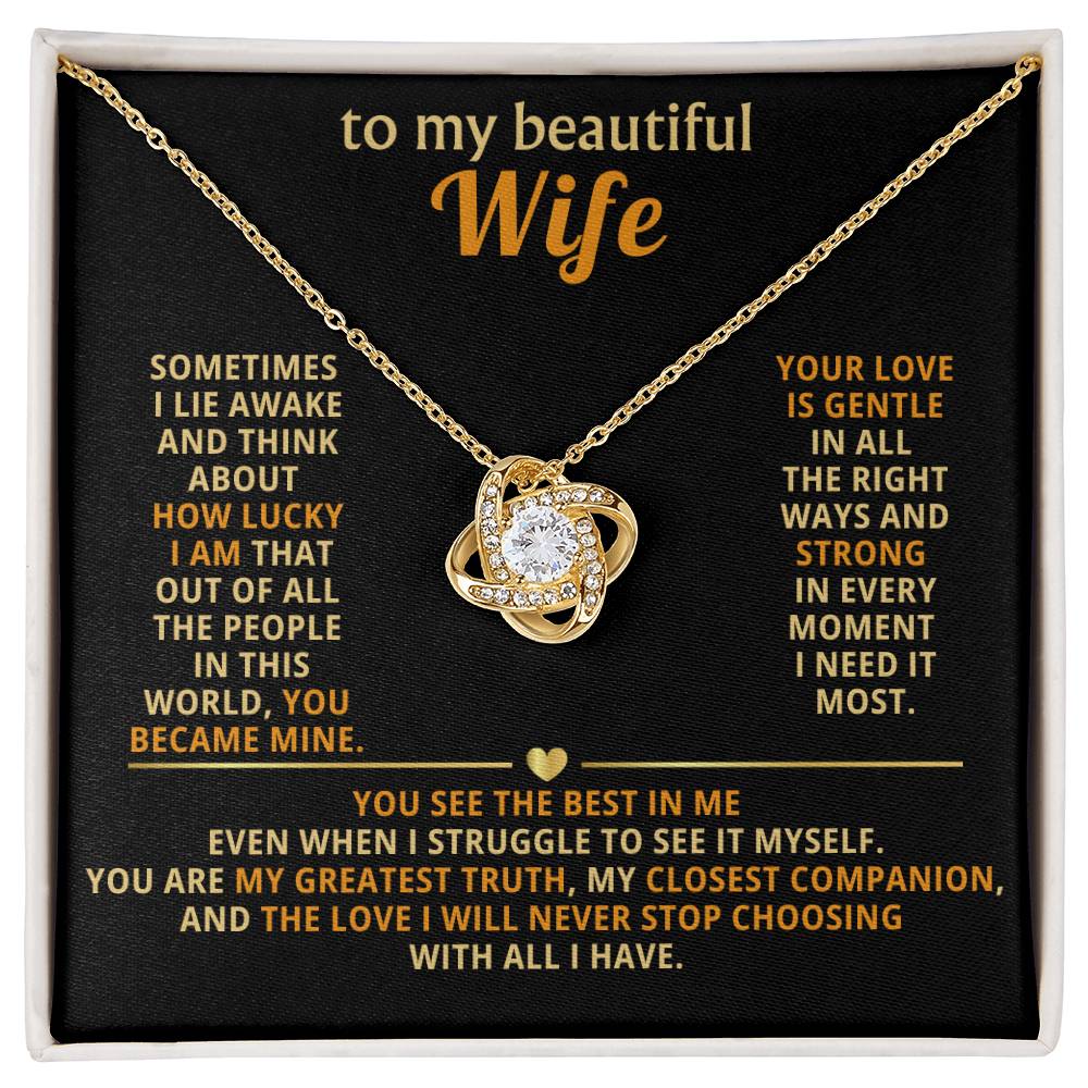 To my beautiful wife, how lucky I am that out of all the people in this world, you became mine