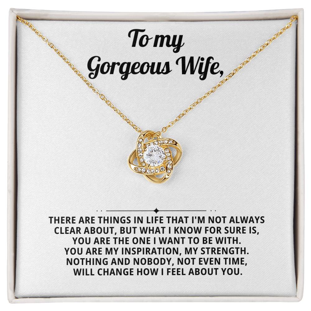 To my gorgeous wife, you are the one I want to be with