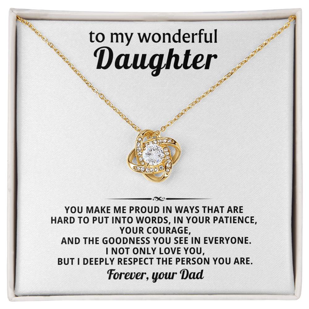 To my wonderful daughter, I deeply respect the person you are