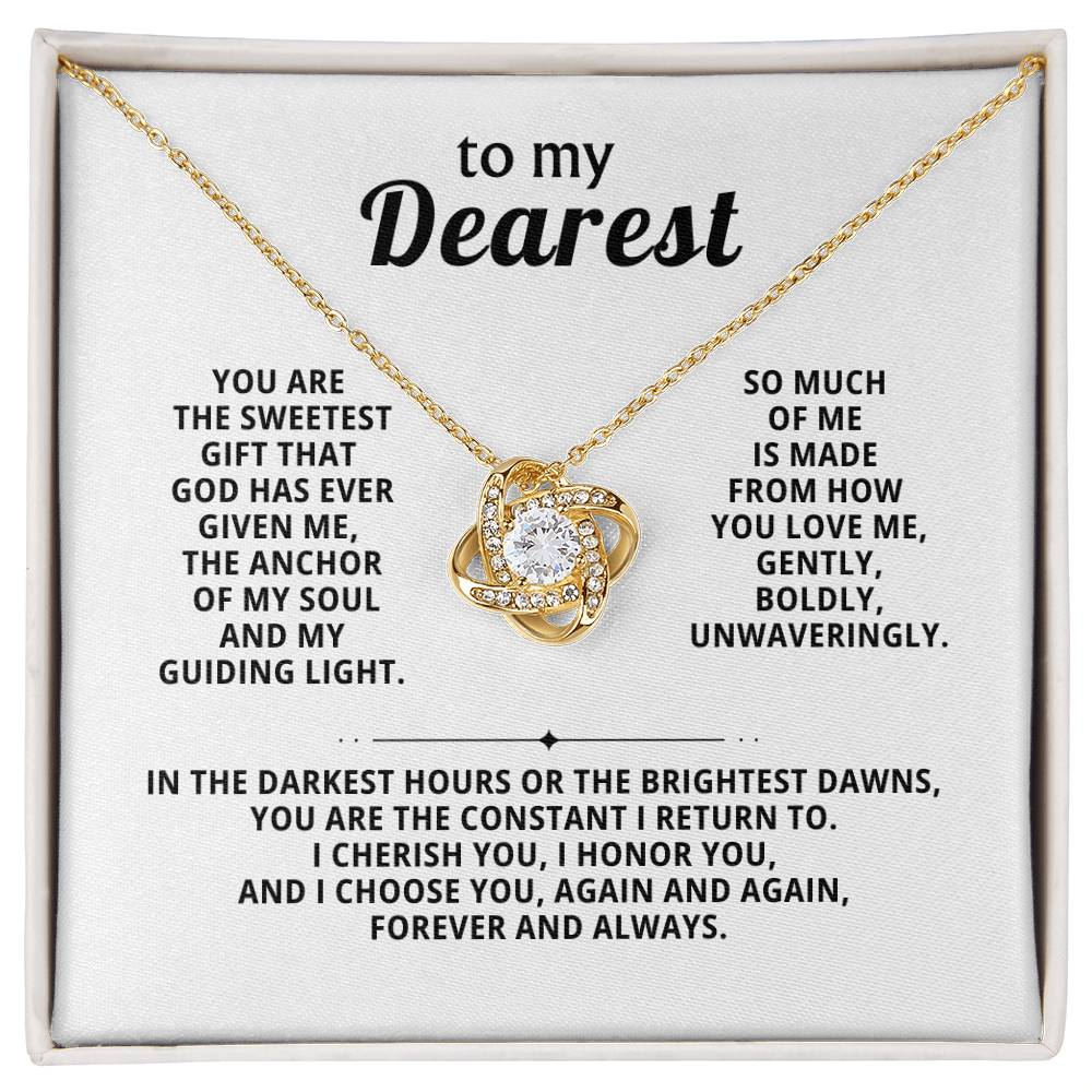 To my dearest, You are the sweetest gift that God has ever given me