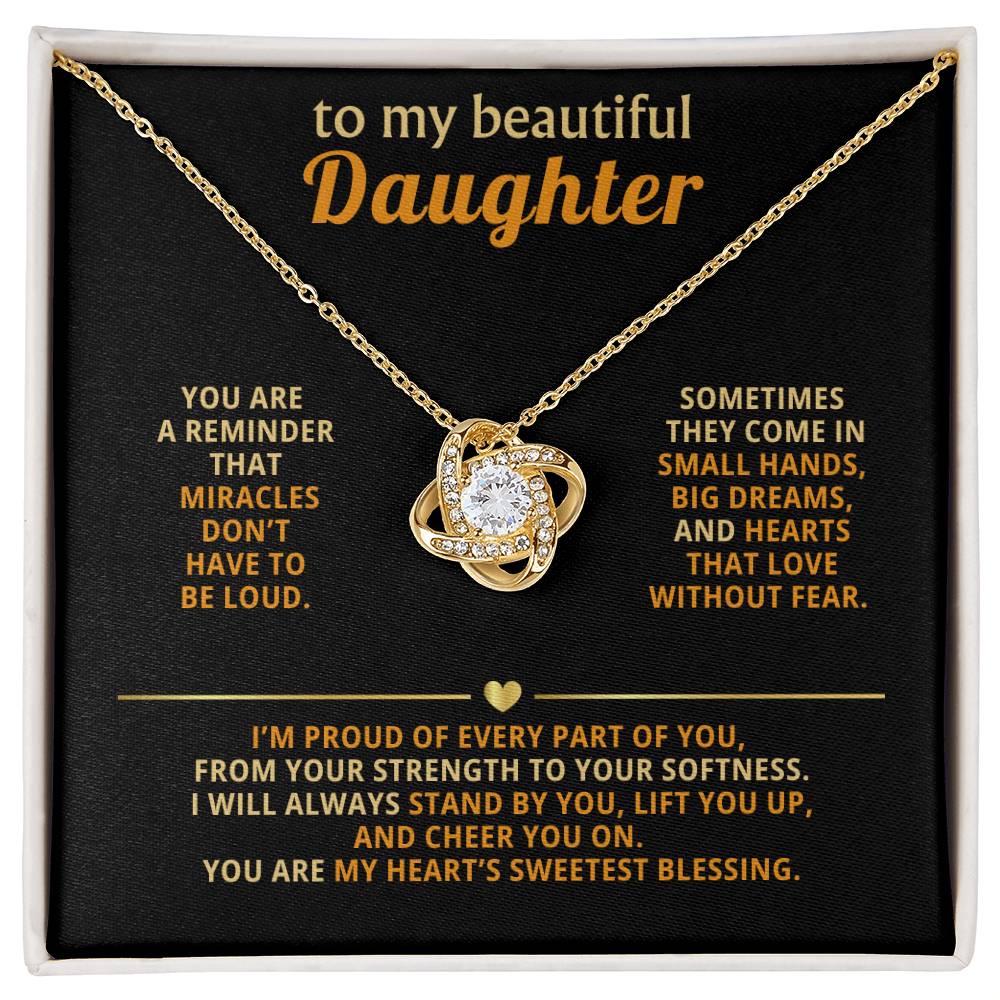 To my beautiful Daughter, You are a reminder that miracles don’t have to be loud