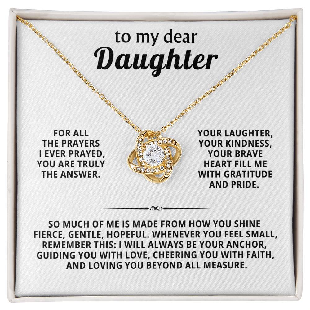 My dear daughter, you are truly the answer