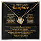 To my beautiful Daughter - The world will never fully understand how deeply a father loves his girl