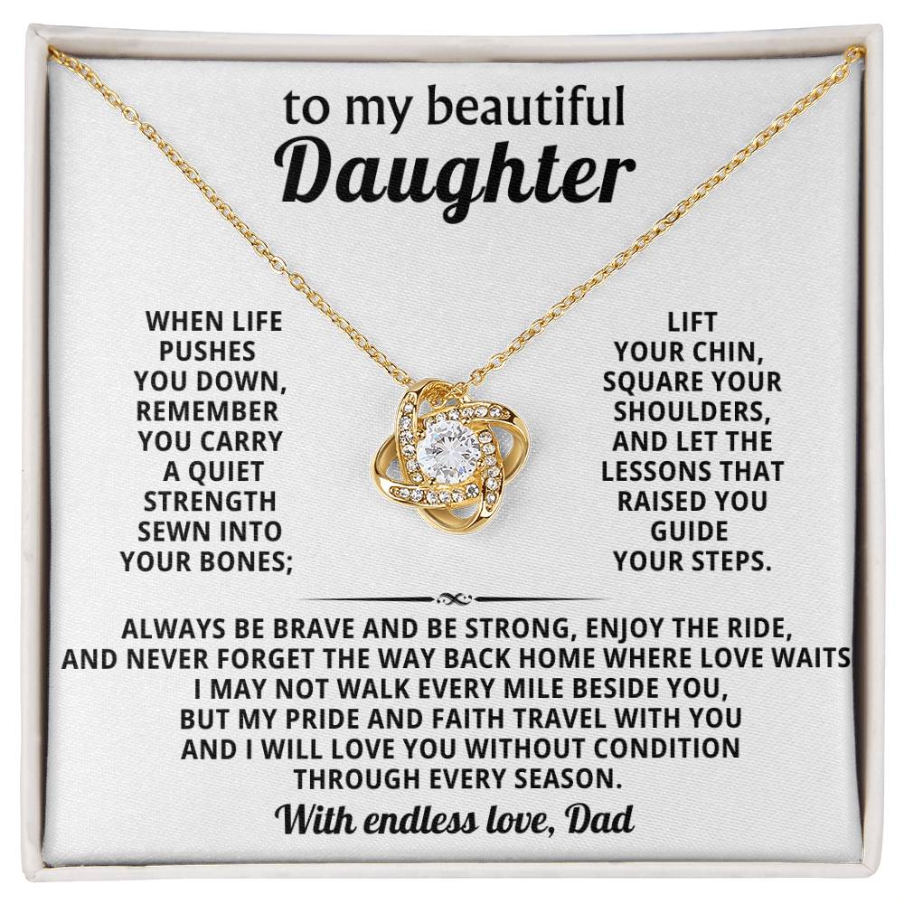 To my beautiful Daughter, I may not walk every mile beside you, but my pride and faith travel with you