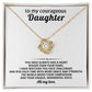 To my courageous daughter, The world needs your compassion