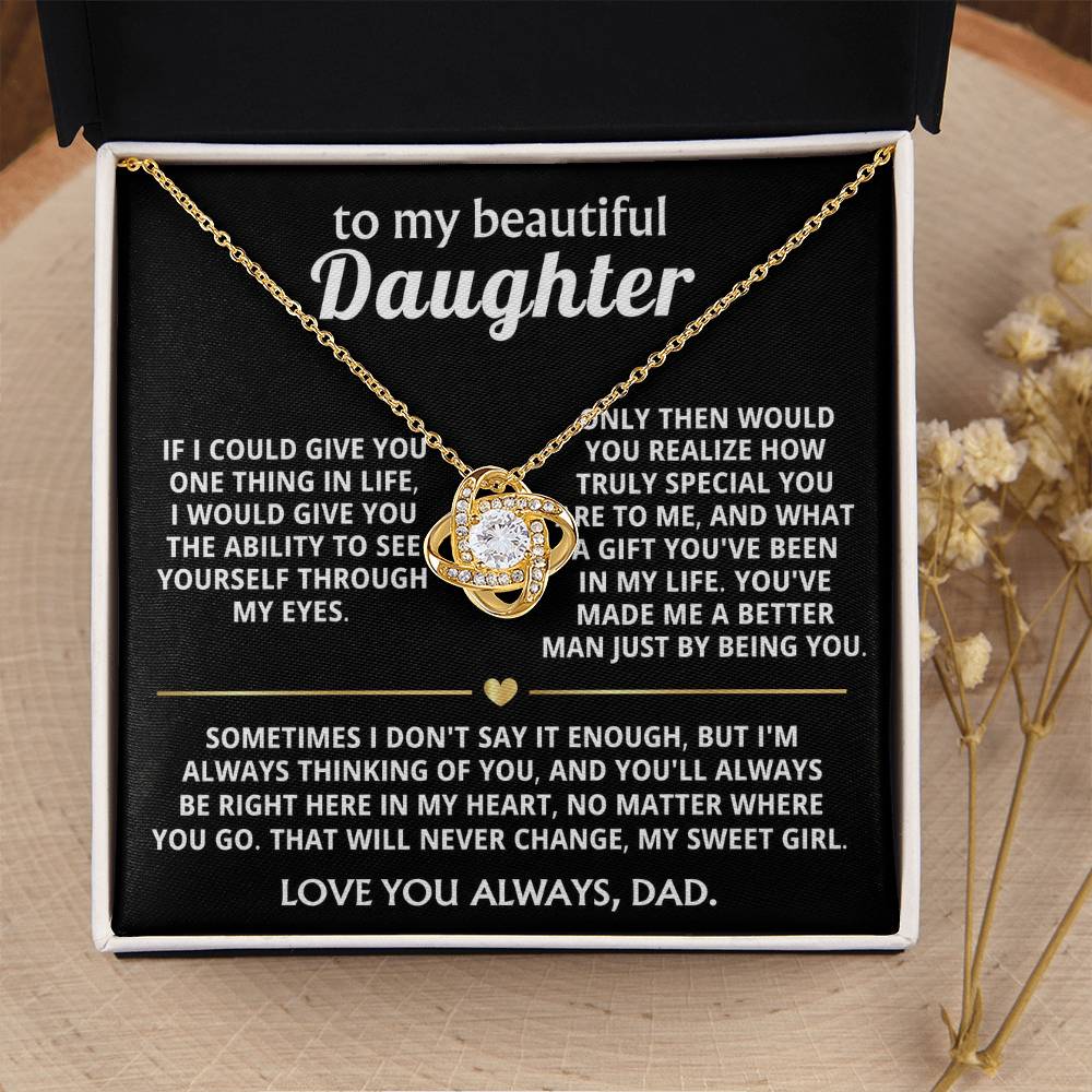 To My Beautiful Daughter, You're a special gift in my life.