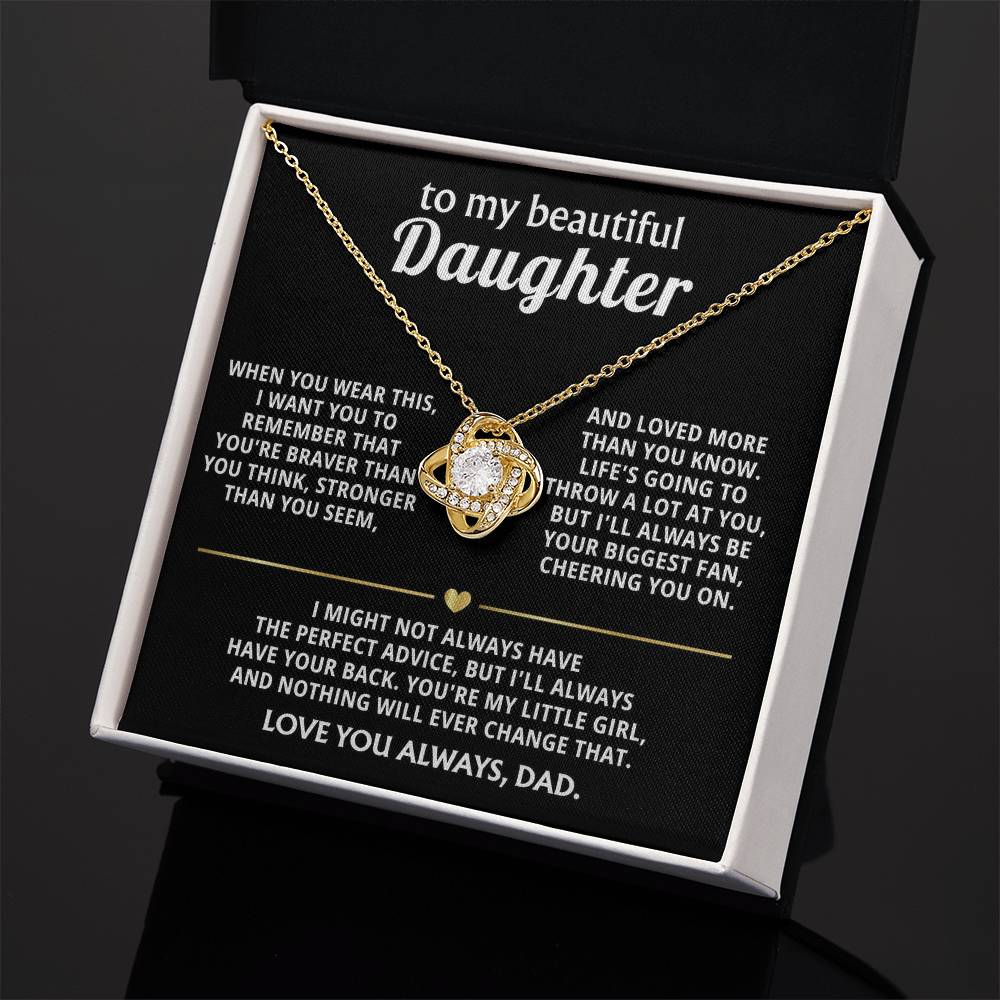 To My Beautiful Daughter, I'll always have your back. — [Lux] - Love Knot