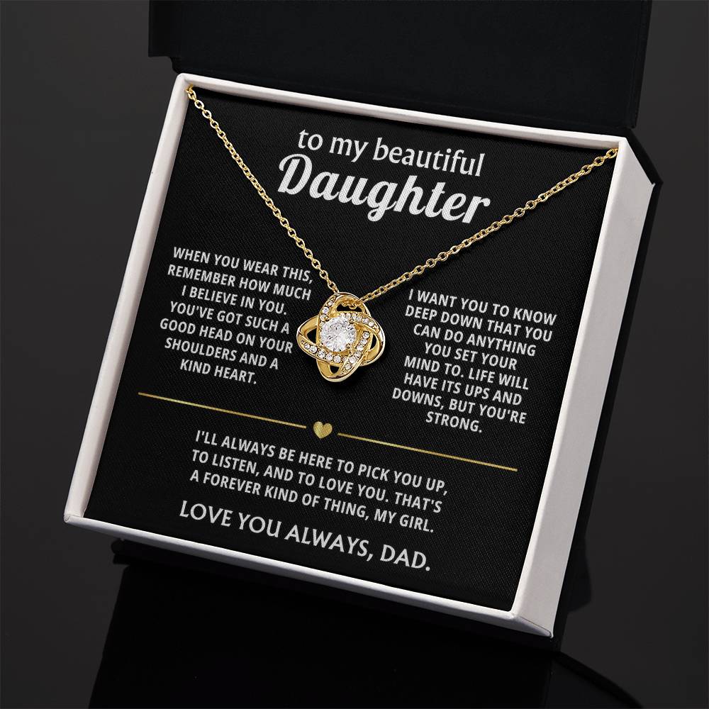 To My Beautiful Daughter, I'll always be here for you.