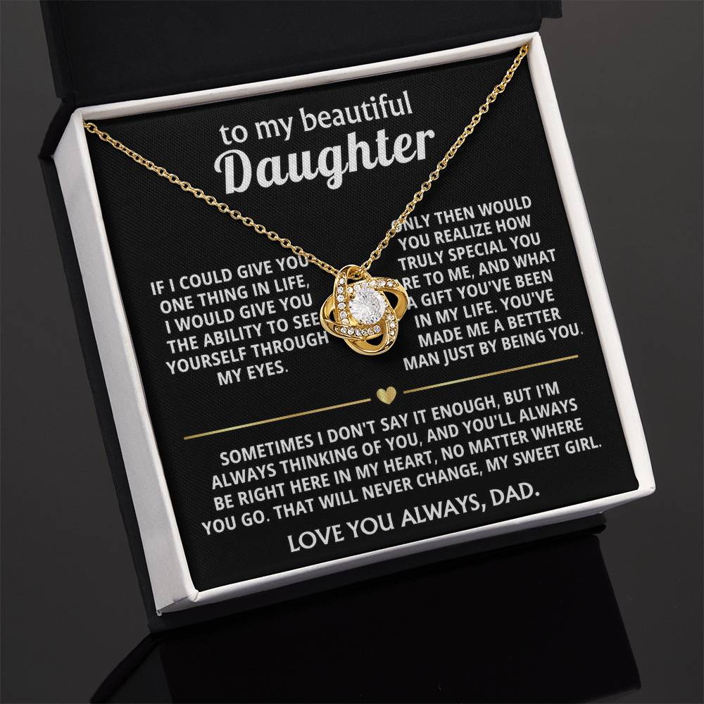 To My Beautiful Daughter, You're a special gift in my life.