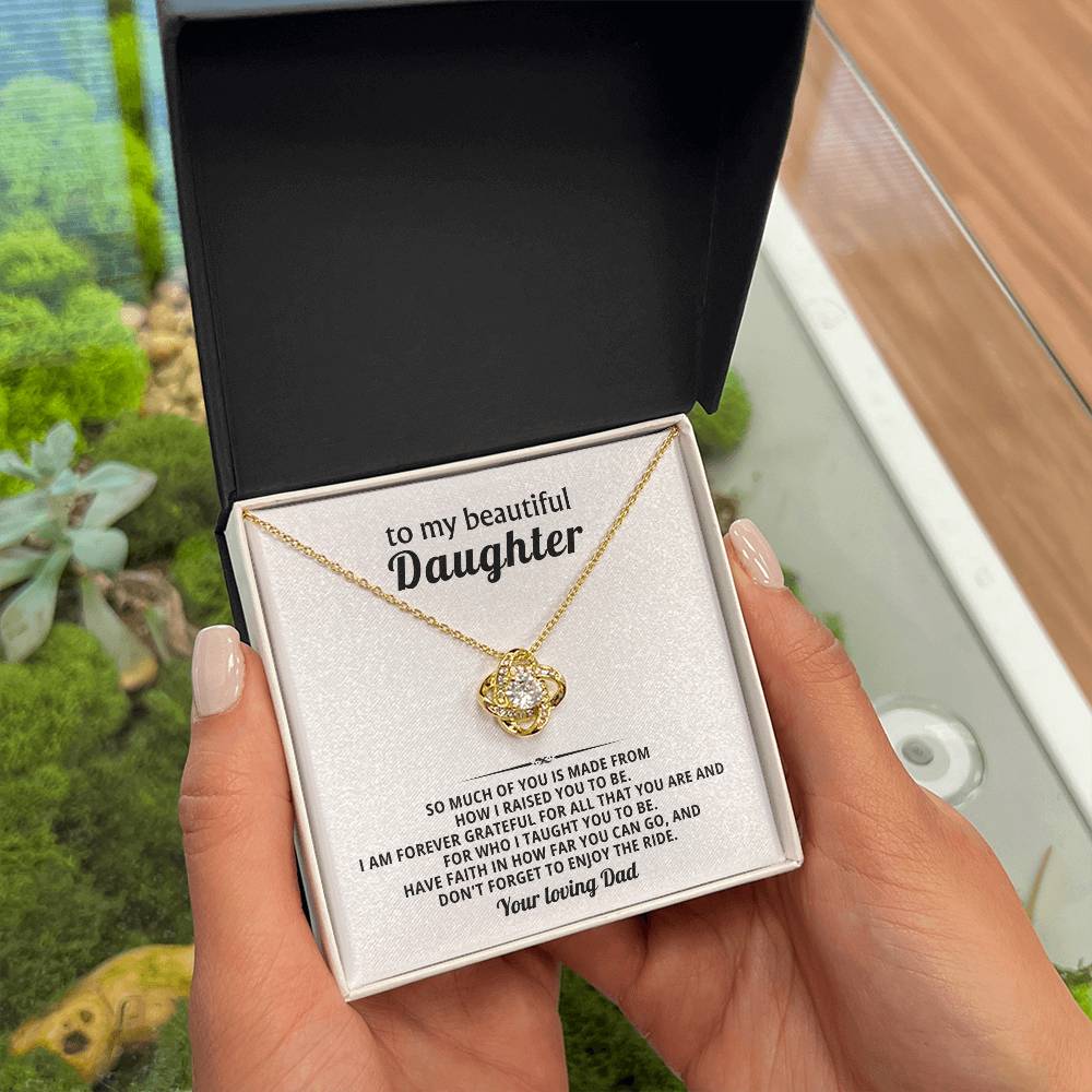 To my beautiful Daughter, Have faith in how far you can go, and don't forget to enjoy the ride