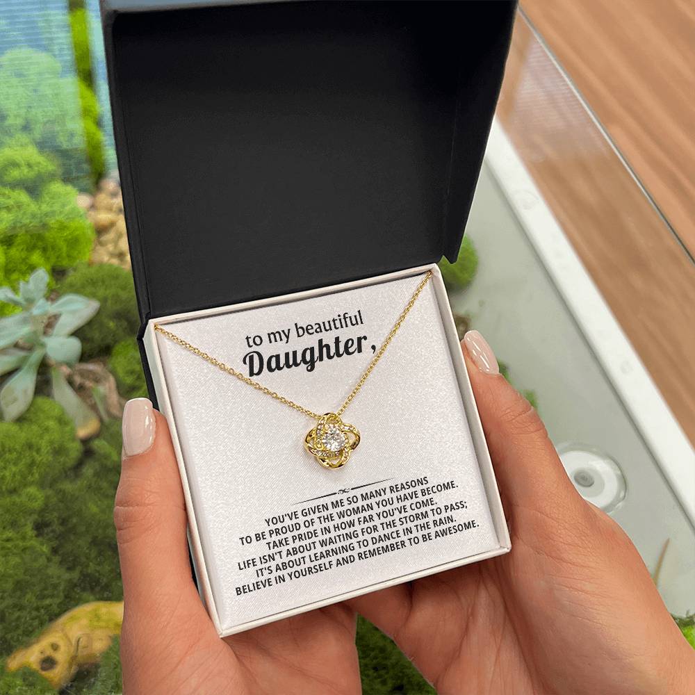 To my beautiful Daughter,  proud of the woman you have become