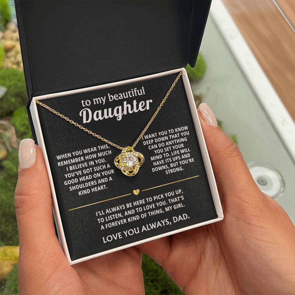 To My Beautiful Daughter, I'll always be here for you.