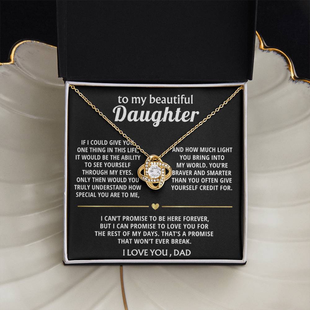 To My Beautiful Daughter, I'll love you forever, my dear.