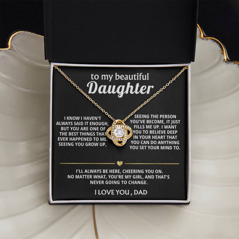 To My Beautiful Daughter, You're one of the best things ever.