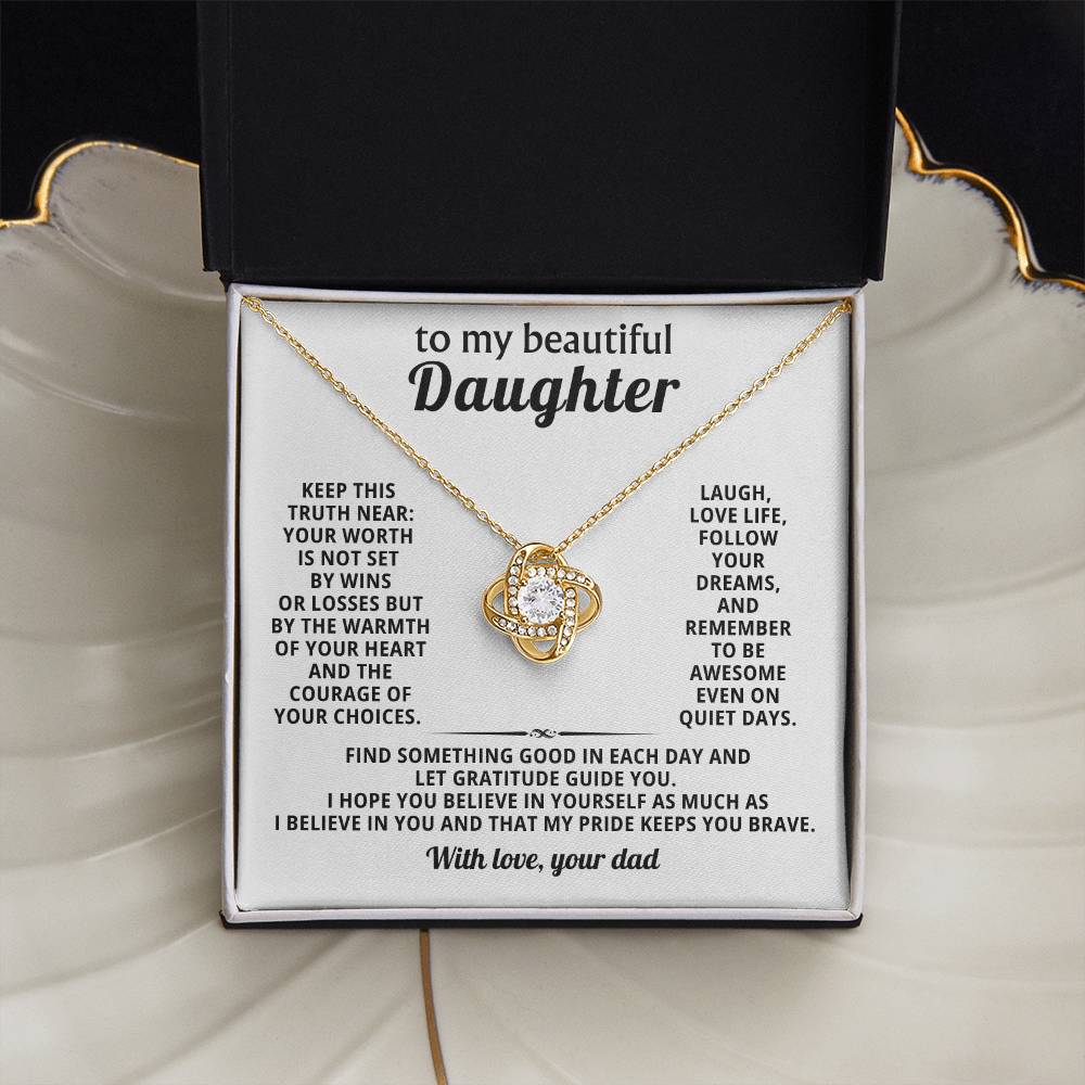 To my beautiful Daughter, My pride keeps you brave