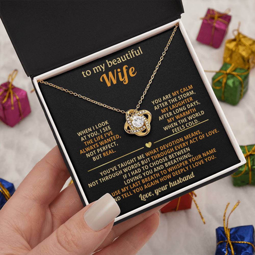 To my beautiful Wife, When I look at you, I see the life I’ve always wanted