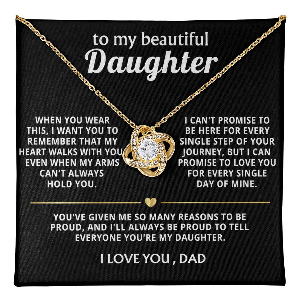To My Beautiful Daughter, My heart walks with you, always. — [Lux] - Love Knot