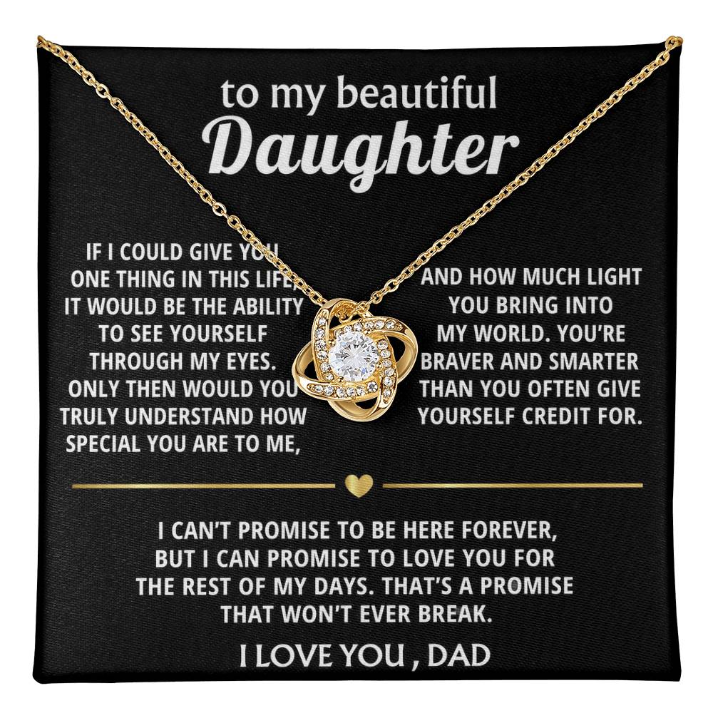 To My Beautiful Daughter, I'll love you forever, my dear.