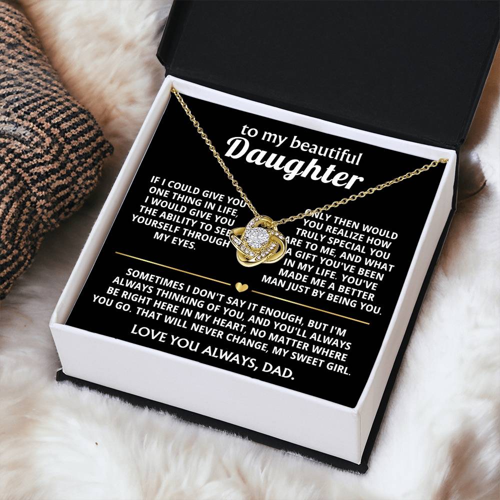 To My Beautiful Daughter, You're a special gift in my life.