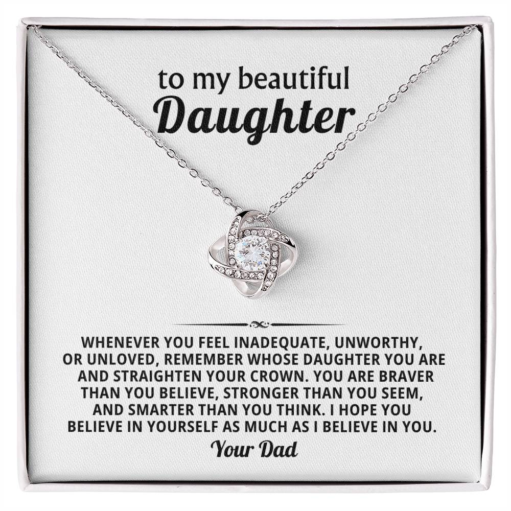 To my beautiful Daughter, Remember whose daughter you are and straighten your crown