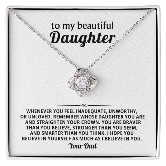 To my beautiful Daughter, Remember whose daughter you are and straighten your crown